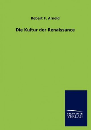 Carte Kultur Der Renaissance Robert F. Arnold