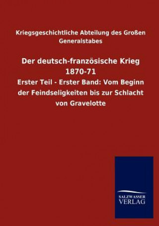 Carte Der Deutsch-Franzosische Krieg 1870-71 Kriegsgeschichtliche Abteilung des Großen Generalstabes