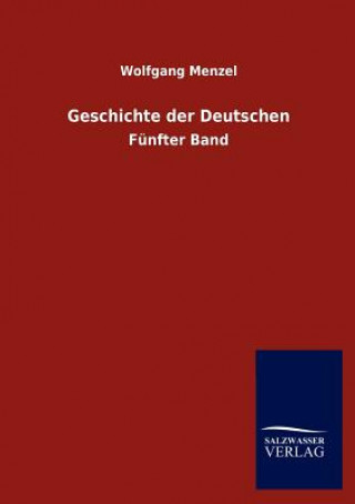 Книга Geschichte der Deutschen Wolfgang Menzel