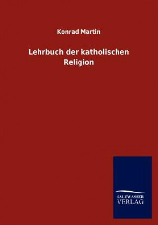 Carte Lehrbuch der katholischen Religion Konrad Martin