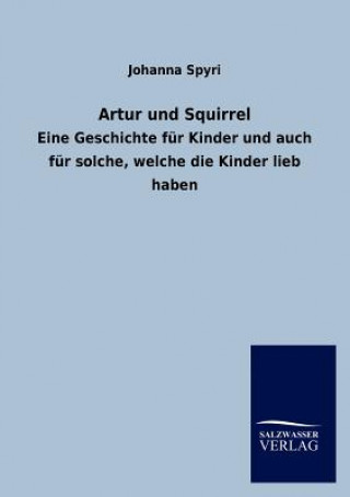 Carte Artur Und Squirrel Johanna Spyri
