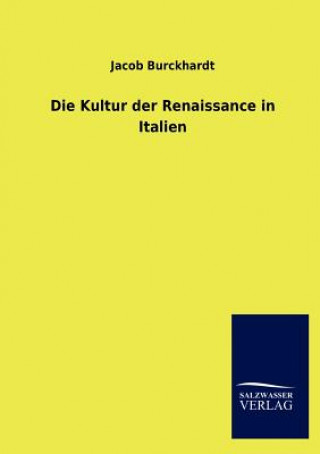 Kniha Kultur Der Renaissance in Italien Jacob Chr. Burckhardt