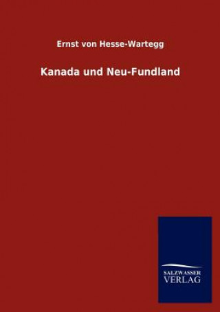 Book Kanada und Neu-Fundland Ernst Von Hesse-Wartegg