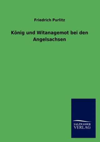 Carte Koenig und Witanagemot bei den Angelsachsen Friedrich Purlitz