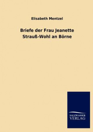 Kniha Briefe der Frau Jeanette Strauss-Wohl an Boerne Elisabeth Mentzel