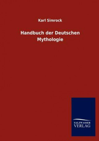 Knjiga Handbuch Der Deutschen Mythologie Karl J. Simrock