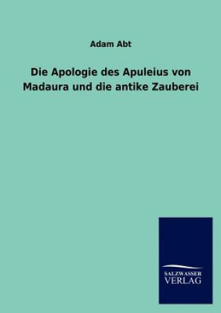 Książka Apologie des Apuleius von Madaura und die antike Zauberei Adam Abt