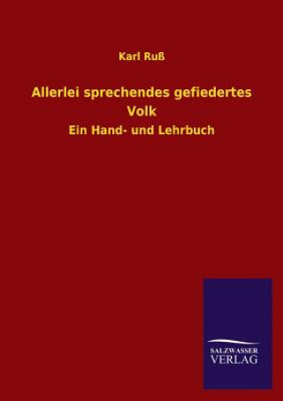 Kniha Allerlei sprechendes gefiedertes Volk Karl Ruß