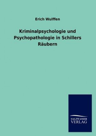 Carte Kriminalpsychologie und Psychopathologie in Schillers Raubern Erich Wulffen