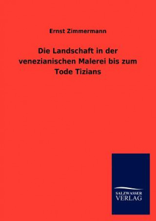 Book Landschaft in der venezianischen Malerei bis zum Tode Tizians Ernst Zimmermann