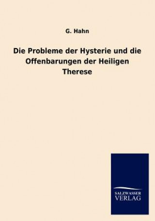 Carte Probleme der Hysterie und die Offenbarungen der Heiligen Therese G. Hahn