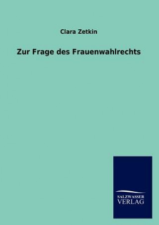 Kniha Zur Frage des Frauenwahlrechts Clara Zetkin