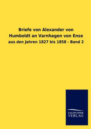 Książka Briefe von Alexander von Humboldt an Varnhagen von Ense Alexander von Humboldt