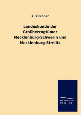 Knjiga Landeskunde der Grossherzogtumer Mecklenburg-Schwerin und Mecklenburg-Strelitz K. Kirchner