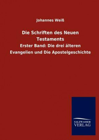 Könyv Schriften des Neuen Testaments Johannes Weiß