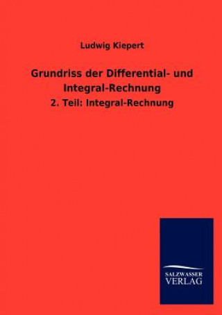 Книга Grundriss der Differential- und Integral-Rechnung Ludwig Kiepert