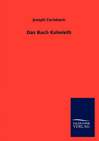 Könyv Das Buch Koheleth Joseph Carlebach