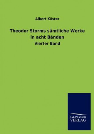 Kniha Theodor Storms S Mtliche Werke in Acht B Nden Theodor Storm
