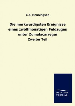 Książka merkwurdigsten Ereignisse eines zwoelfmonatigen Feldzuges unter Zumalacarregui C. F. Henningson