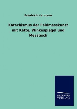Carte Katechismus der Feldmesskunst mit Kette, Winkespiegel und Messtisch Friedrich Hermann