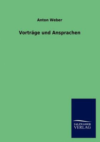 Kniha Vortrage und Ansprachen Anton Weber