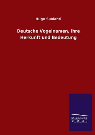 Livre Deutsche Vogelnamen, ihre Herkunft und Bedeutung Hugo Suolahti