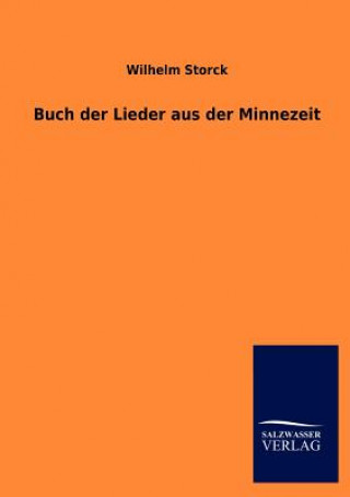 Kniha Buch der Lieder aus der Minnezeit Wilhelm Storck