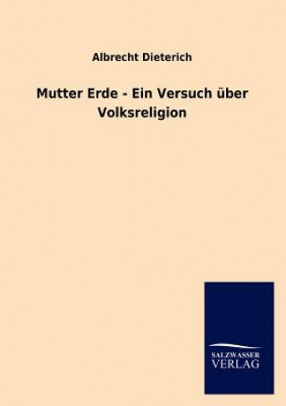 Livre Mutter Erde - Ein Versuch uber Volksreligion Albrecht Dieterich