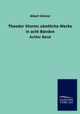 Książka Theodor Storms S Mtliche Werke in Acht B Nden Theodor Storm