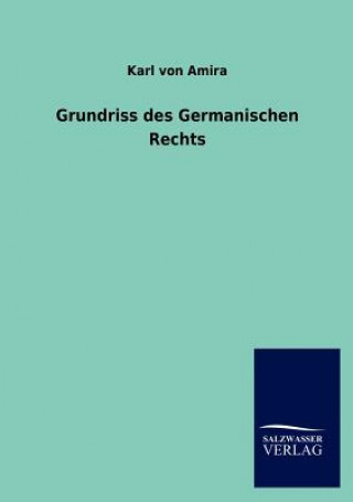 Knjiga Grundriss Des Germanischen Rechts Karl von Amira