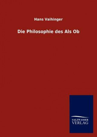 Könyv Philosophie des Als Ob Hans Vaihinger