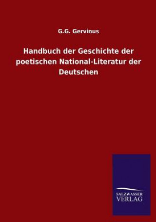 Książka Handbuch der Geschichte der poetischen National-Literatur der Deutschen G. G. Gervinus