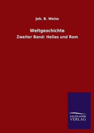 Knjiga Weltgeschichte Joh. Bapt. von Weiß
