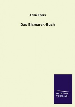 Kniha Bismarck-Buch Anna Ebers