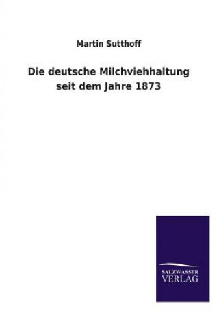 Kniha deutsche Milchviehhaltung seit dem Jahre 1873 Martin Sutthoff