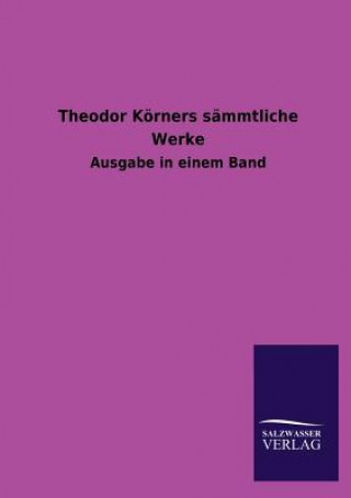 Book Theodor Koerners sammtliche Werke Theodor Körner