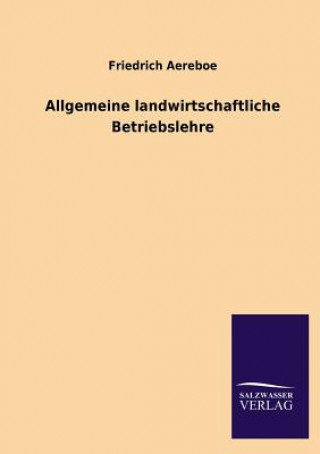 Buch Allgemeine landwirtschaftliche Betriebslehre Friedrich Aereboe