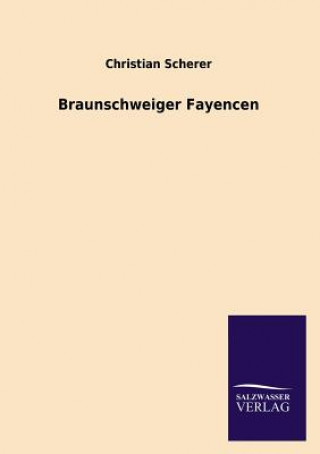 Kniha Braunschweiger Fayencen Christian Scherer