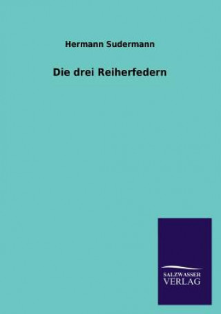 Knjiga Drei Reiherfedern Hermann Sudermann