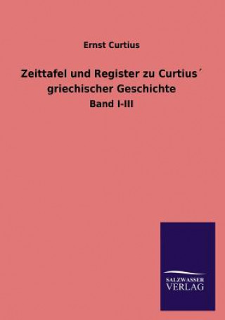 Kniha Zeittafel und Register zu Curtius griechischer Geschichte Ernst Curtius