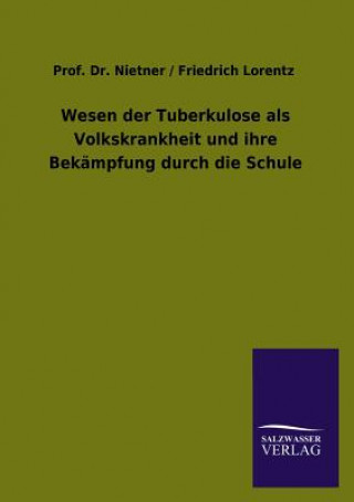 Buch Wesen der Tuberkulose als Volkskrankheit und ihre Bekampfung durch die Schule ietner