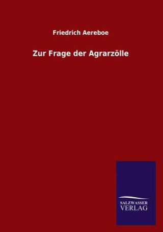 Kniha Zur Frage der Agrarzoelle Friedrich Aereboe