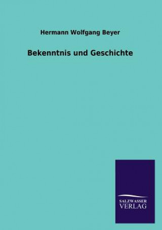 Libro Bekenntnis und Geschichte Hermann Wolfgang Beyer