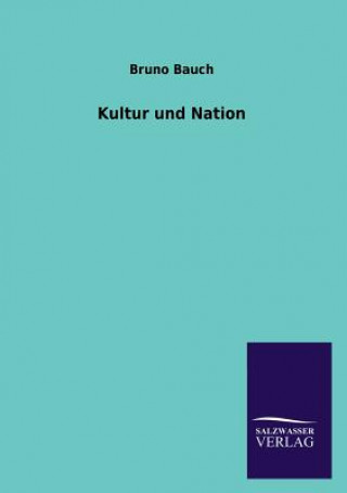 Книга Kultur und Nation Bruno Bauch