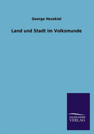 Könyv Land und Stadt im Volksmunde George Hesekiel