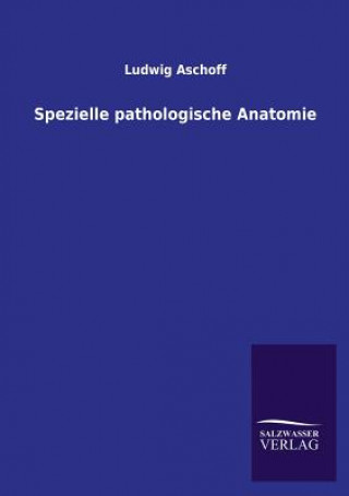 Kniha Spezielle pathologische Anatomie Ludwig Aschoff