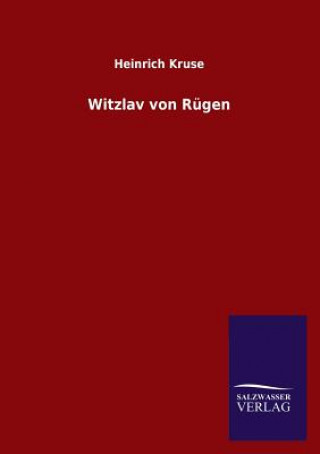 Könyv Witzlav von Rugen Heinrich Kruse