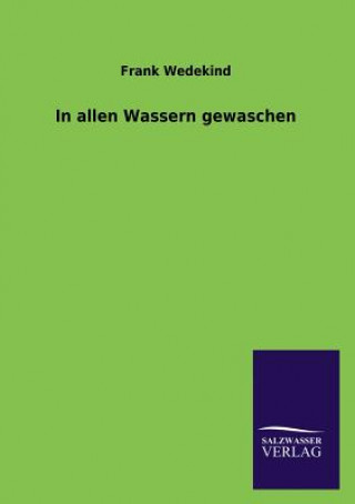 Kniha In allen Wassern gewaschen Frank Wedekind