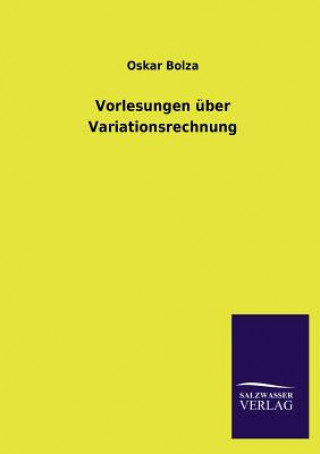 Kniha Vorlesungen uber Variationsrechnung Oskar Bolza