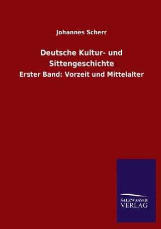 Knjiga Deutsche Kultur- und Sittengeschichte Johannes Scherr